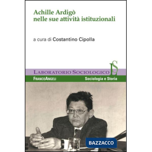 Achille Ardigò nelle sue attività istituzionali