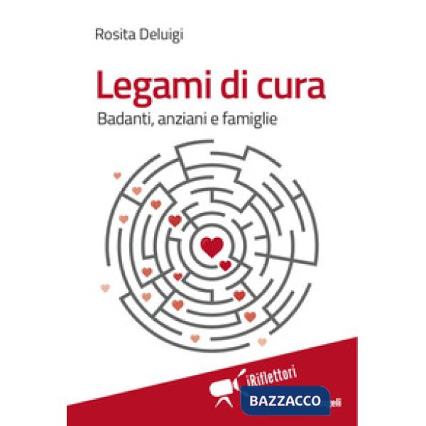 Legami di cura. Badanti, anziani e famiglie
