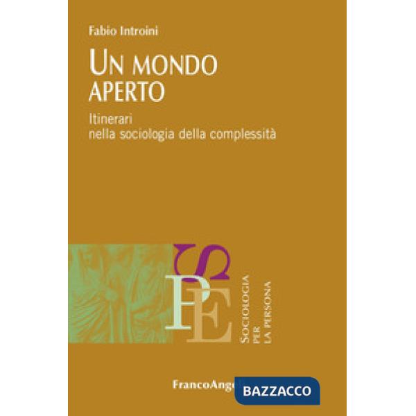 Mondo aperto. Itinerari nella sociologia della complessità (Un)