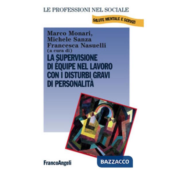 Supervisione di équipe nel lavoro con i disturbi gravi di personalità (La)