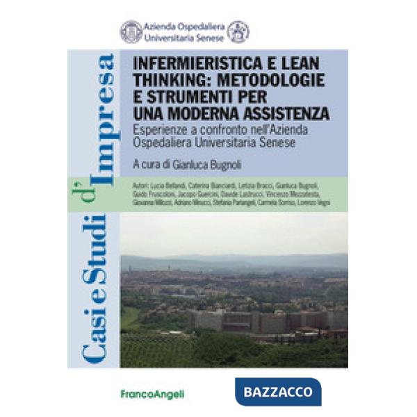 Infermieristica e lean thinking: metodologie e strumenti per una moderna assistenza. Esperienze a confronto all'azienda ospedali