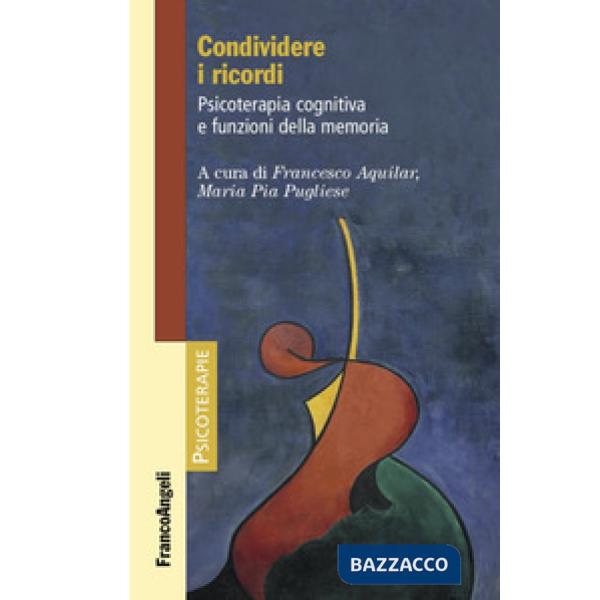Condividere i ricordi. Psicoterapia cognitiva e funzioni della memoria