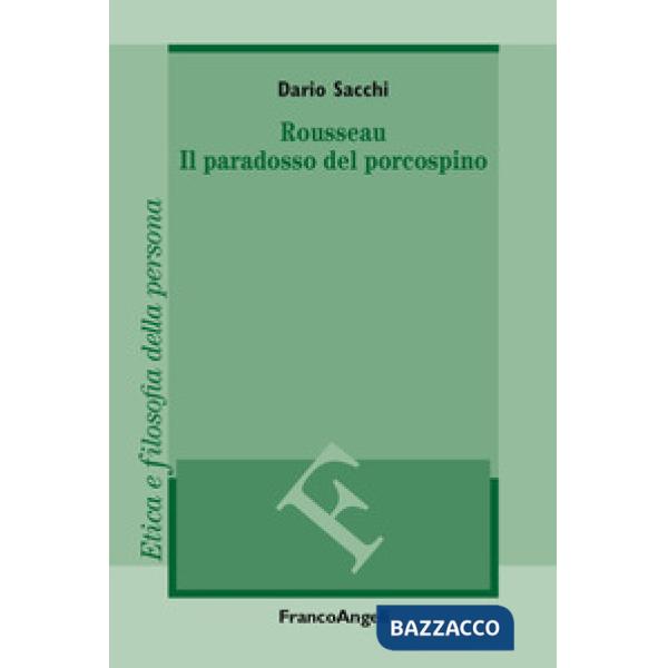 Rousseau. Il paradosso del porcospino