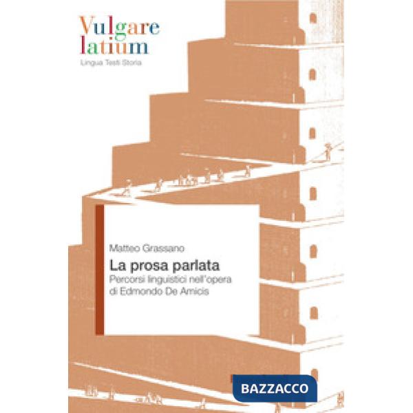 Prosa parlata. Percorsi linguistici nell'opera di Edmondo De Amicis (La)
