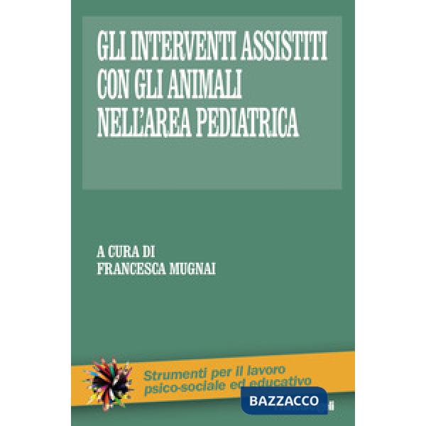 Interventi assistiti con gli animali nell'area pediatrica (Gli)
