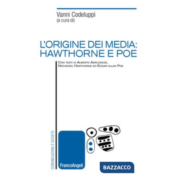 Origine dei media: Hawthorne e Poe (L')