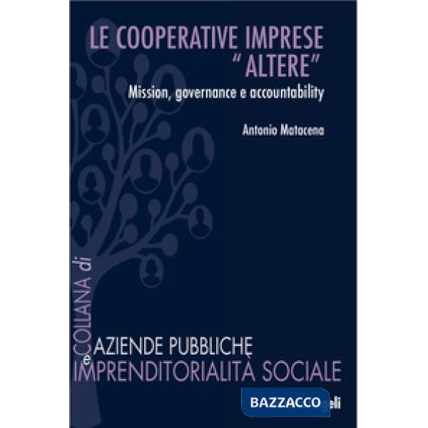Cooperative: imprese «altere». Mission, governance e accountability (Le)