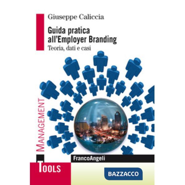 Guida pratica all'employer branding. Teoria, dati e casi