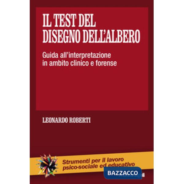 Test del disegno dell'albero. Guida all'interpretazione in ambito clinico e forense (Il)