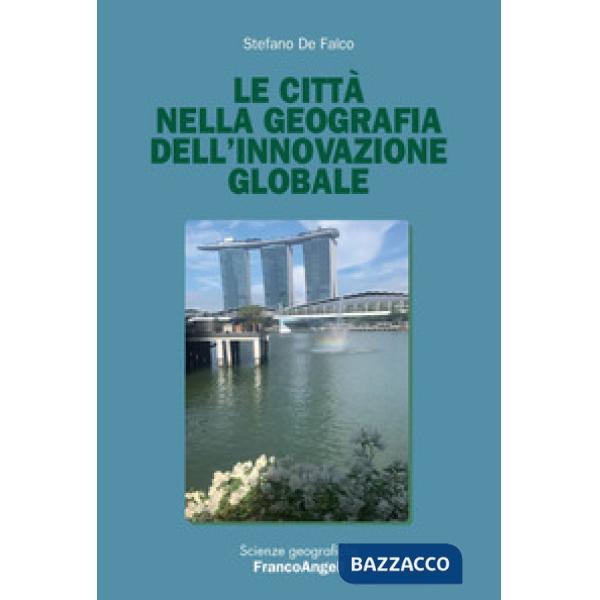 Città nella geografia dell'innovazione globale (Le)