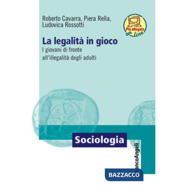 Legalità in gioco. I giovani di fronte all'illegalità degli adulti. Con Contenuto digitale per download e accesso online (La)