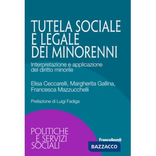 Tutela sociale e legale dei minorenni. Interpretazione e applicazione del diritto minorile (La)