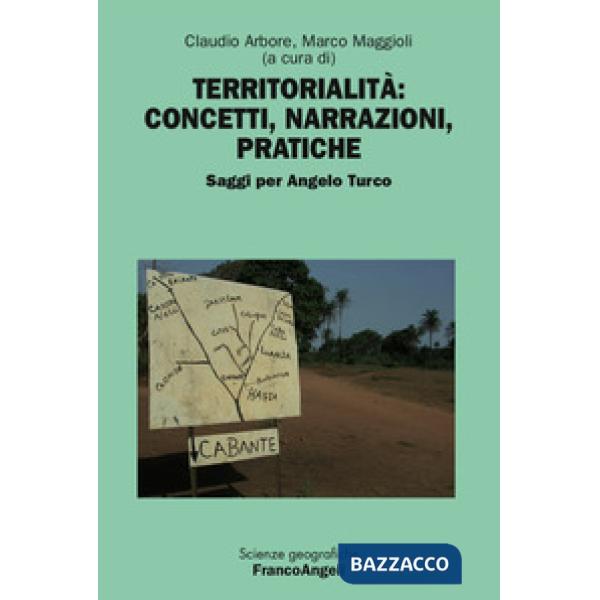 Territorialità: concetti, narrazioni, pratiche. Saggi per Angelo Turco