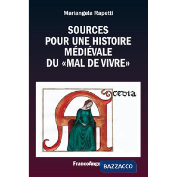 Sources pour une histoire médiévale du «mal de vivre»