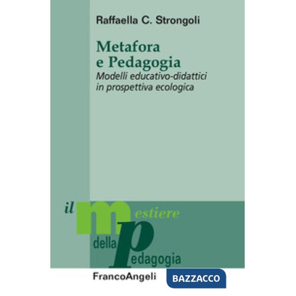 Metafora e pedagogia. Modelli educativo-didattici in prospettiva ecologica