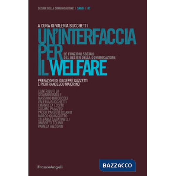 Interfaccia per il welfare. Le funzioni sociali del design della comunicazione (Un')