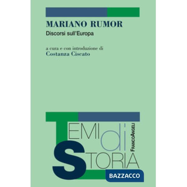 Mariano Rumor. Discorsi sull'Europa