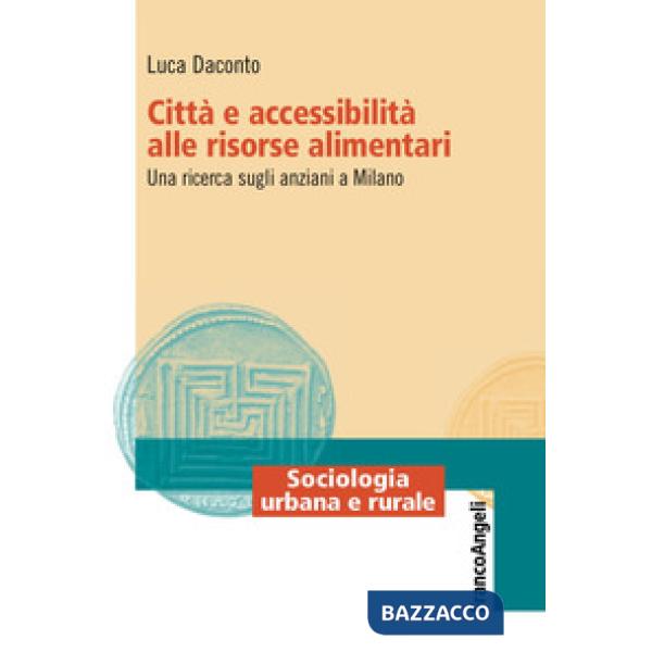 Città e accessibilità alle risorse alimentari. Una ricerca sugli anziani a Milano