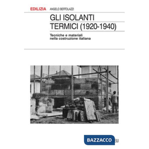 Gli isolanti termici (1920-1940). Tecniche e materiali nella costruzione italiana