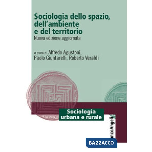 Sociologia dello spazio, dell'ambiente e del territorio. Nuova ediz.