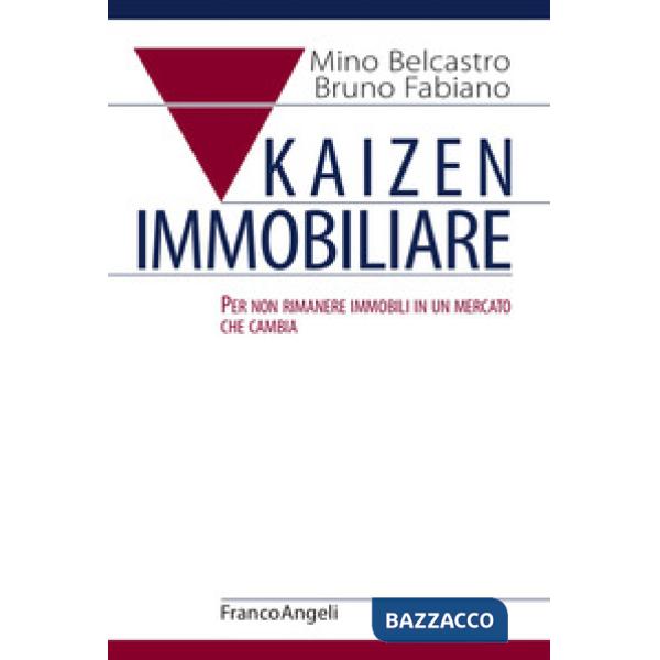 Kaizen immobiliare. Per non rimanere immobili in un mercato che cambia