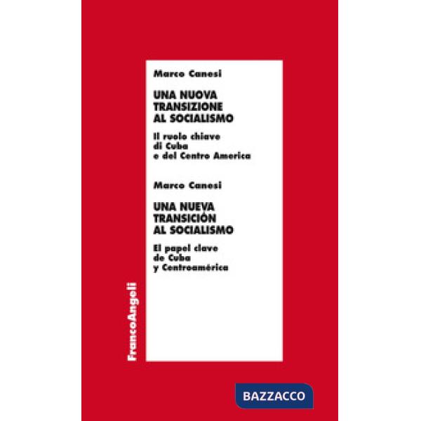 Nuova transizione al socialismo. Il ruolo chiave di Cuba e del Centro America (Una)