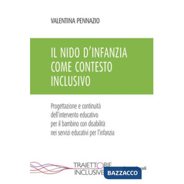 Nido d'infanzia come contesto inclusivo. Progettazione e continuità dell'intervento educativo per il bambino con disabilità nei 