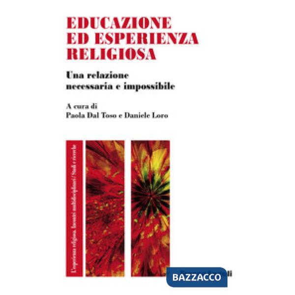 Educazione ed esperienza religiosa. Una relazione necessaria e impossibile