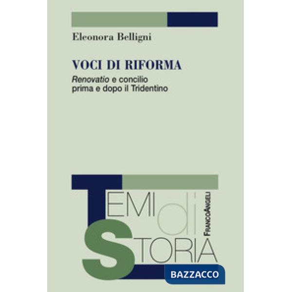 Voci di riforma. «Renovatio» e concilio prima e dopo il Tridentino