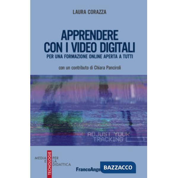 Apprendere con i video digitali. Per una formazione online aperta a tutti