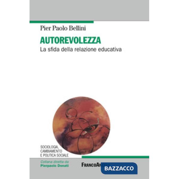Autorevolezza. La sfida della relazione educativa