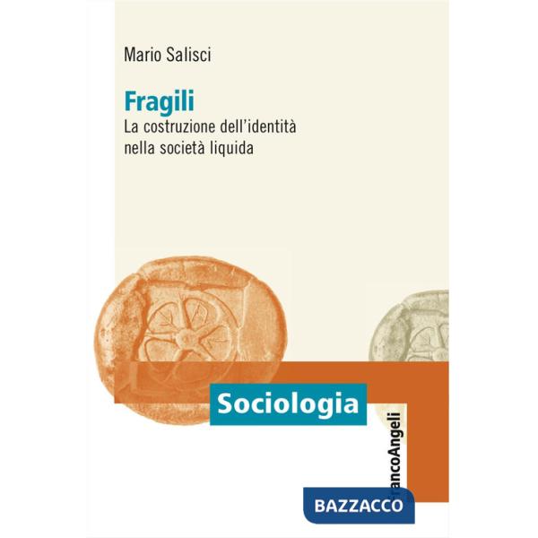 Fragili. La costruzione dell'identità nella società liquida
