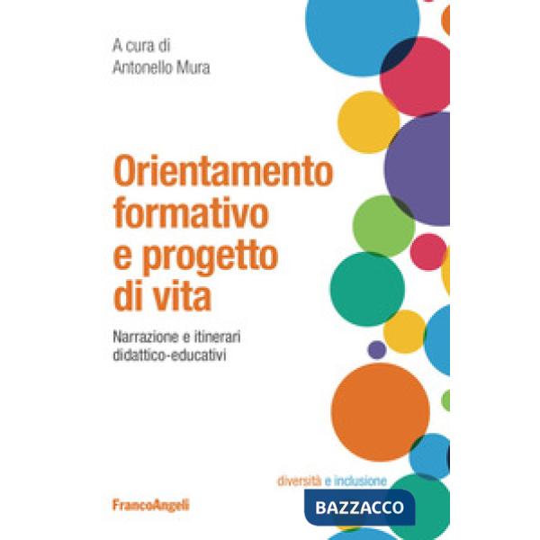 Orientamento formativo e progetto di vita. Narrazione e itinerari didattico-educativi
