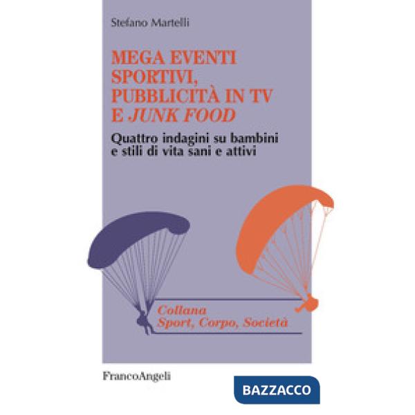 Mega eventi sportivi, pubblicità in tv e «junk food». Quattro indagini su bambini e stili di vita sani e attivi