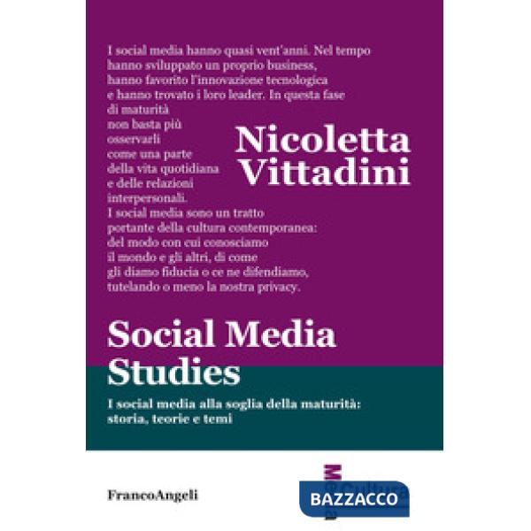 Social media studies. I social media alla soglia della maturità: storia, teorie e temi