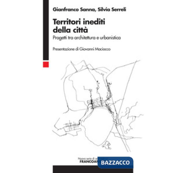 Territori inediti della città. Progetti tra architettura e urbanistica