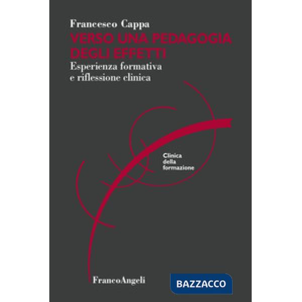 Verso una pedagogia degli effetti. Esperienza formativa e riflessione clinica