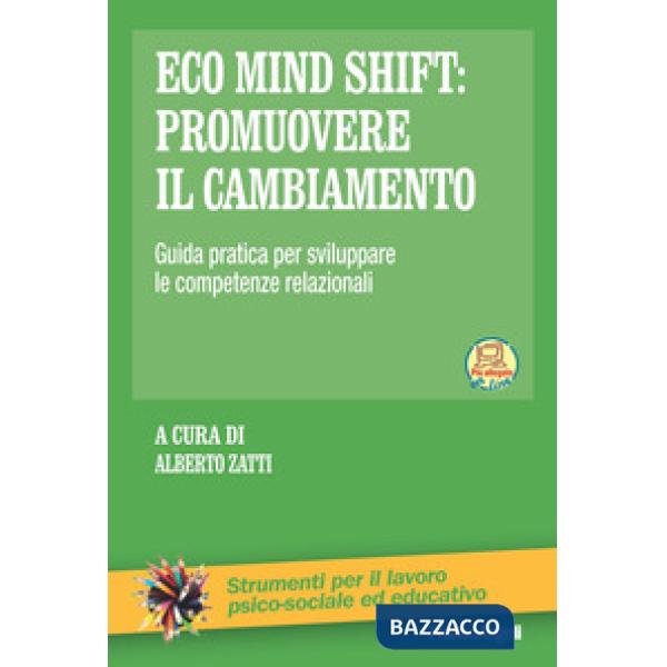 Eco mind shift: promuovere il cambiamento. Guida pratica per sviluppare le competenze relazionali. Con Contenuto digitale per do