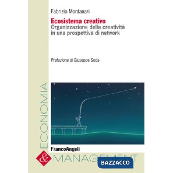 Ecosistema creativo. Organizzazione della creatività in una prospettiva di network