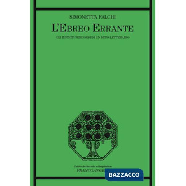 Ebreo errante. Gli infiniti percorsi di un mito letterario (L')