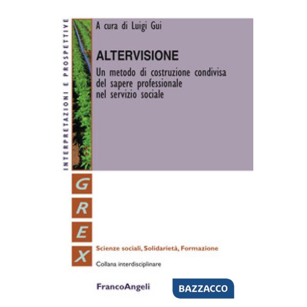 Altervisione. Un metodo di costruzione condivisa del sapere professionale nel servizio sociale