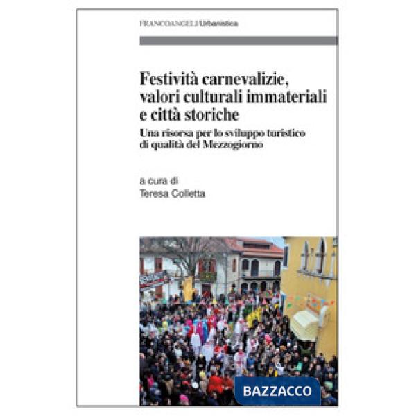 Festività carnevalizie, valori culturali immateriali e città storiche. Una risorsa per uno sviluppo turistico di qualità del Mez