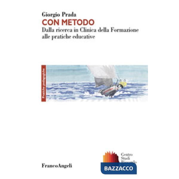 Con metodo. Dalla ricerca in Clinica della Formazione alle pratiche educative