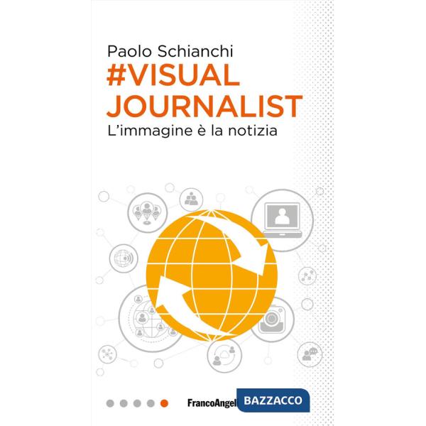 Visual Journalist. L'immagine è la notizia
