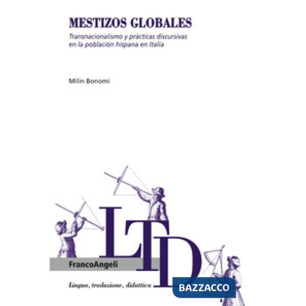Mestizos globales. Transnacionalismo y prácticas discursivas en la población hispana en Italia