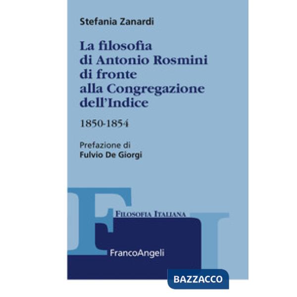 Filosofia di Antonio Rosmini di fronte alla Congregazione dell'Indice. 1850-1854 (La)