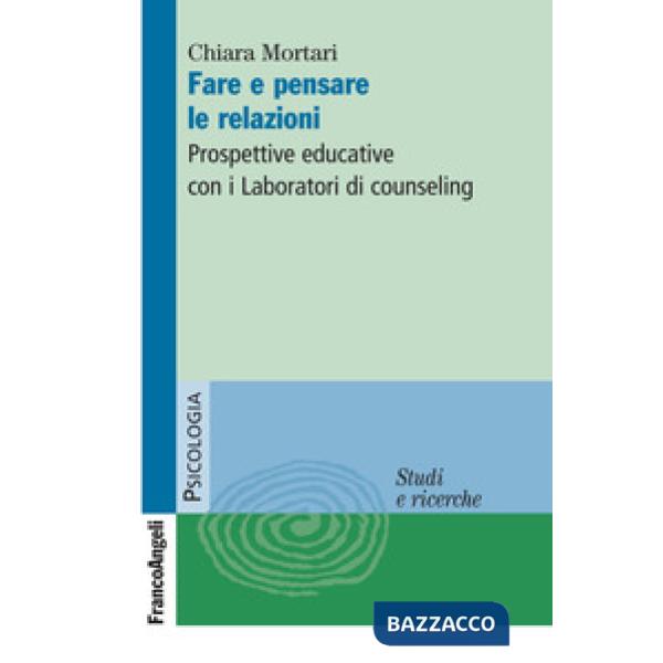 Fare e pensare le relazioni. Prospettive educative con i Laboratori di counseling