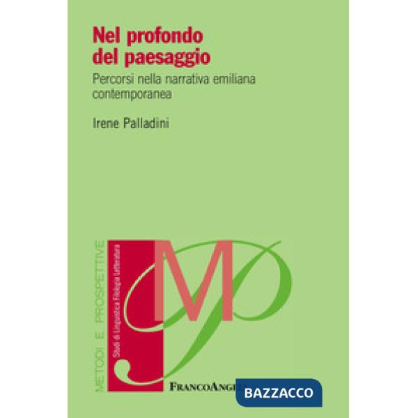 Nel profondo del paesaggio. Percorsi nella narrativa emiliana contemporanea