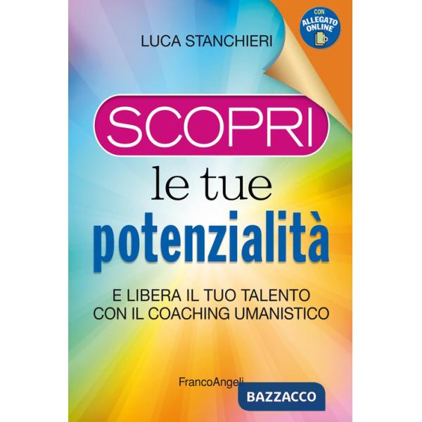 Scopri le tue potenzialità. E libera il tuo talento con il coaching umanistico. Con Contenuto digitale per accesso online