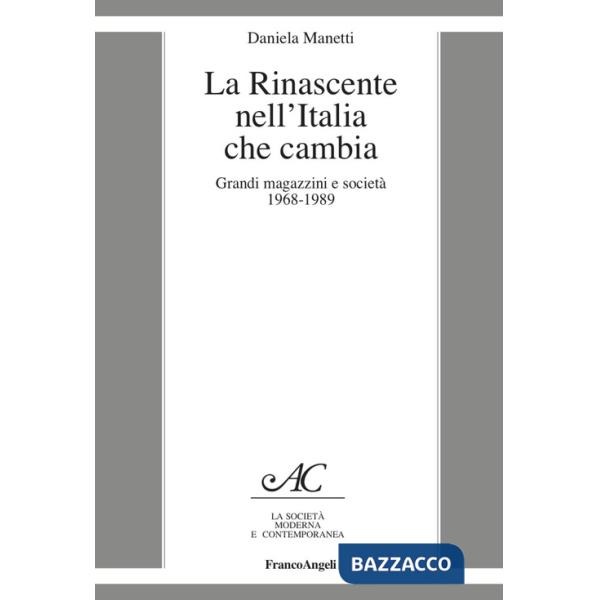 Rinascente nell'Italia che cambia. Grandi magazzini e società 1968-1989 (La)